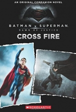 Cover art for Cross Fire: An Original Companion Novel (Batman vs. Superman: Dawn of Justice)