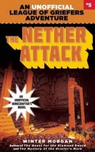 Cover art for The Nether Attack: An Unofficial League of Griefers Adventure, #5 (League of Griefers Series)