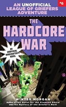 Cover art for The Hardcore War: An Unofficial League of Griefers Adventure, #6 (League of Griefers Series)