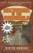 Cover art for Discoveries in the Overworld: Lost Minecraft Journals, Book One (Lost Minecraft Journals Series)