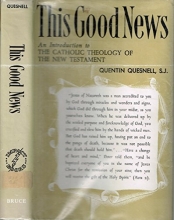 Cover art for This Good News; an Introduction to the Catholic Theology of the New Testament