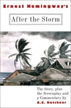 Cover art for Ernest Hemingway's After the Storm: The Story plus the Screenplay and a Commentary