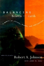 Cover art for Balancing Heaven and Earth: A Memoir of Visions, Dreams, and Realizations