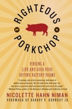 Cover art for Righteous Porkchop: Finding a Life and Good Food Beyond Factory Farms