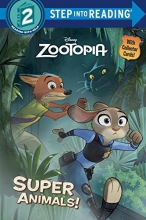 Cover art for Super Animals! (Disney Zootopia) (Step into Reading)