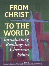 Cover art for From Christ to the World: Introductory Readings in Christian Ethics