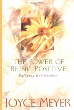 Cover art for The Power of Being Positive: Enjoying God Forever