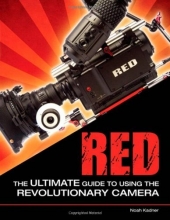 Cover art for RED: The Ultimate Guide to Using the Revolutionary Camera