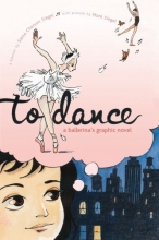 Cover art for To Dance: A Ballerina's Graphic Novel