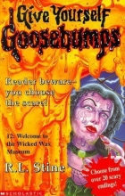 Cover art for WELCOME TO THE WICKED WAX MUSEUM (GIVE YOURSELF GOOSEBUMPS)