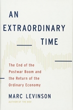 Cover art for An Extraordinary Time: The End of the Postwar Boom and the Return of the Ordinary Economy