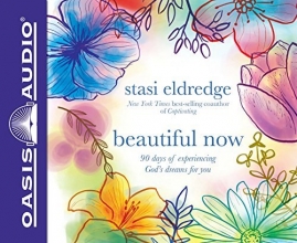 Cover art for Beautiful Now: 90 Days of Experiencing God's Dreams for You