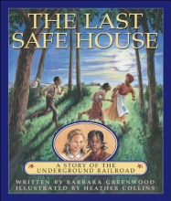 Cover art for The Last Safe House: A Story of the Underground Railroad