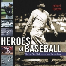 Cover art for Heroes of Baseball: The Men Who Made It America's Favorite Game