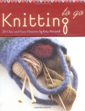 Cover art for Knitting to Go Deck: 25 Chic and Easy Patterns