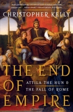 Cover art for The End of Empire: Attila the Hun and the Fall of Rome