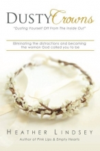Cover art for Dusty Crowns: eliminating the distractions and becoming the woman God called you to be