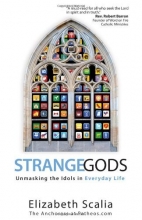Cover art for Strange Gods: Unmasking the Idols in Everyday Life