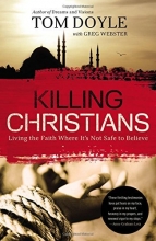 Cover art for Killing Christians: Living the Faith Where It's Not Safe to Believe