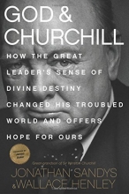 Cover art for God & Churchill: How the Great Leader's Sense of Divine Destiny Changed His Troubled World and Offers Hope for Ours