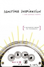 Cover art for Igniting Inspiration: A Persuasion Manual for Visionaries