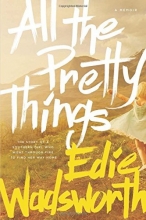 Cover art for All the Pretty Things: The Story of a Southern Girl Who Went through Fire to Find Her Way Home
