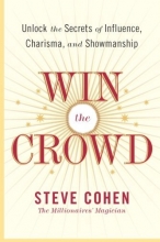 Cover art for Win the Crowd: Unlock the Secrets of Influence, Charisma, and Showmanship