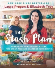 Cover art for The Stash Plan: Your 21-Day Guide to Shed Weight, Feel Great, and Take Charge of Your Health