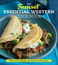 Cover art for The Sunset Essential Western Cookbook: Fresh, Flavorful Recipes for Everyday Cooking
