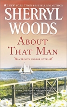 Cover art for About That Man: A Romance Novel (A Trinity Harbor Novel)