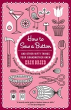Cover art for How to Sew a Button & Other Nifty Things Your Grandmother Knew