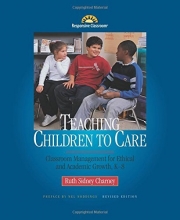 Cover art for Teaching Children to Care: Classroom Management for Ethical and Academic Growth, K-8, Revised Edition