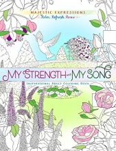 Cover art for My Strength and My Song: Inspirational Adult Coloring Book (Majestic Expressions)