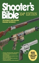 Cover art for Shooter?s Bible, 104th Edition: The World's Bestselling Firearms Reference