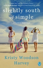 Cover art for Slightly South of Simple: A Novel (The Peachtree Bluff Series)
