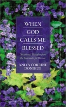 Cover art for When God Calls Me Blessed: Devotional Thoughts from the Beatitudes for Women