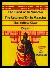 Cover art for The Hand of Fu Manchu, the Return of Dr. Fu Manchu, the Yellow Claw, Dope: 4 Complete Classics by Sax Rohmer