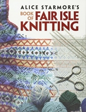 Cover art for Alice Starmore's Book of Fair Isle Knitting (Dover Knitting, Crochet, Tatting, Lace)