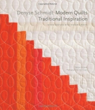 Cover art for Denyse Schmidt: Modern Quilts, Traditional Inspiration: 20 New Designs with Historic Roots (Stc Craft / Melanie Falick Book)