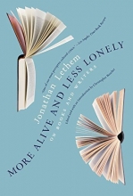 Cover art for More Alive and Less Lonely: On Books and Writers