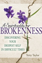 Cover art for A Spirituality for Brokenness: Discovering Your Deepest Self in Difficult Times