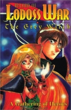 Cover art for Record of Lodoss War: The Grey Witch, Vol. 1 - A Gathering of Heroes