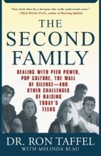 Cover art for The Second Family: Dealing with Peer Power, Pop Culture, the Wall of Silence -- and Other Challenges of Raising Today's Teens