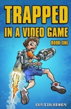 Cover art for Trapped in a Video Game: Book One (Volume 1)