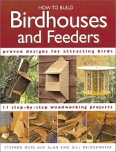 Cover art for How to Build Birdhouses and Feeders: Featuring 11 Step-By-Step Woodworking Projects