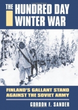 Cover art for The Hundred Day Winter War: Finland's Gallant Stand against the Soviet Army (Modern War Studies (Hardcover))