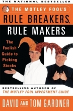 Cover art for The Motley Fools Rule Breakers Rule Makers : The Foolish Guide To Picking Stocks