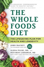 Cover art for The Whole Foods Diet: The Lifesaving Plan for Health and Longevity