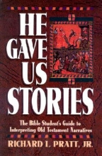 Cover art for He Gave Us Stories: The Bible Student's Guide to Interpreting Old Testament Narratives