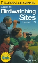 Cover art for National Geographic Guide to Bird Watching Sites, Eastern US